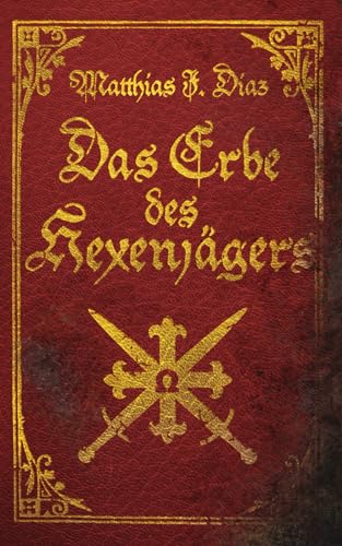 Das Erbe des Hexenjägers: Paranormaler Thriller