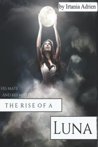 His Mate and His Mistress: Rise of a Luna