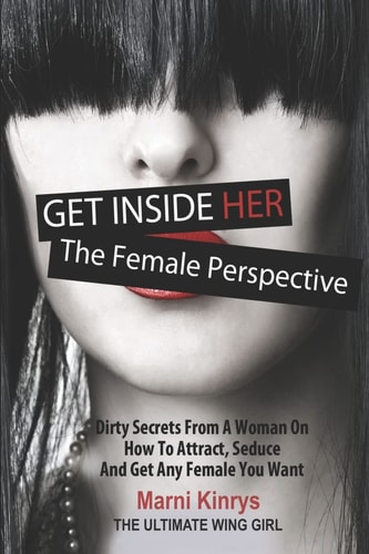 Get Inside Her: Dirty Dating Tips & Secrets From A Woman