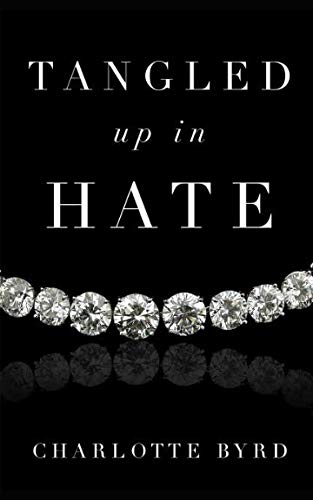 Tangled up in Hate (Tangled Series, Band 4)