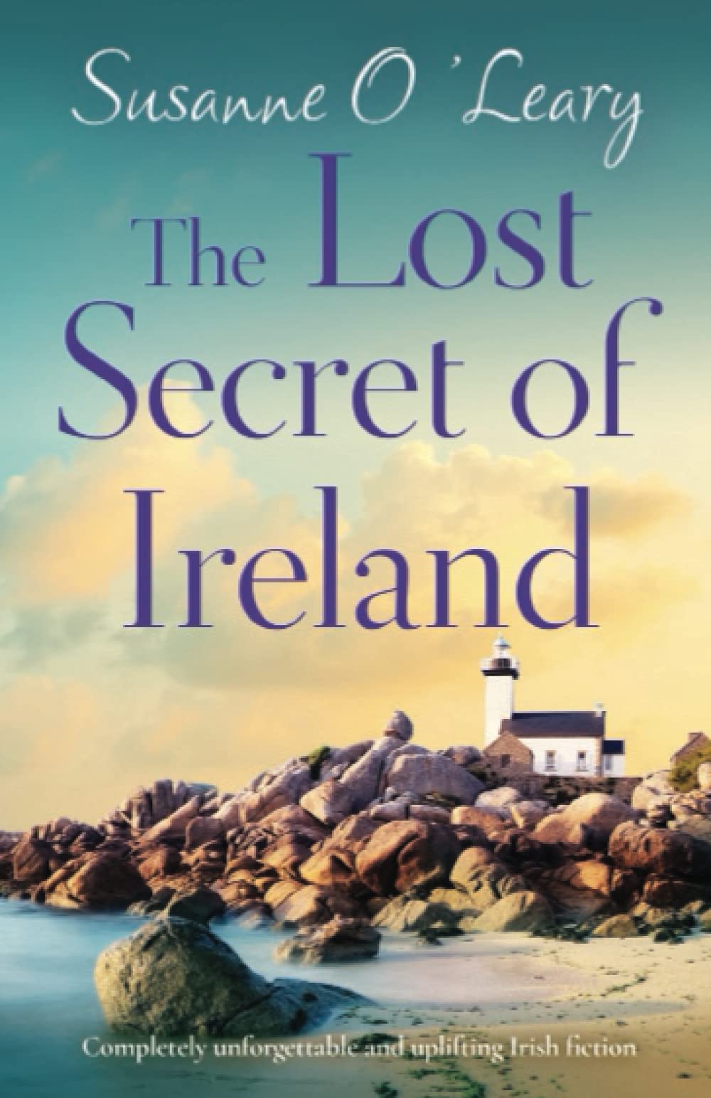 The Lost Secret of Ireland: Completely unforgettable and uplifting Irish fiction (Starlight Cottages, Band 2)