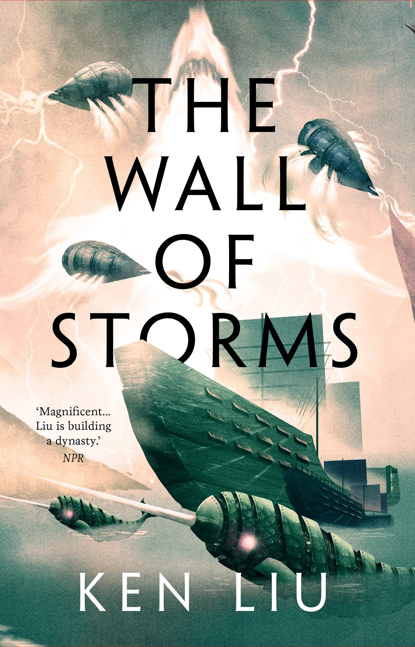 The Wall of Storms: Ken Liu (The Dandelion Dynasty, Band 2)