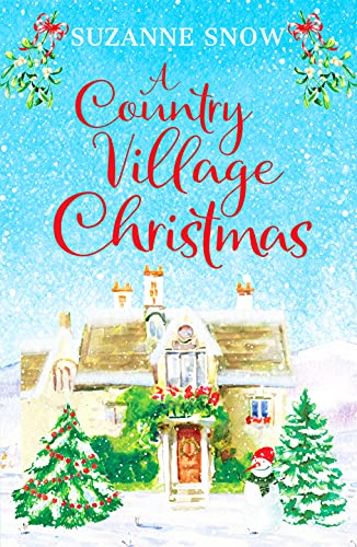A Country Village Christmas: A festive and feel-good romance to keep you warm this winter (Welcome to Thorndale, Band 4)