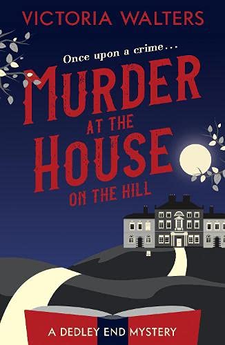 Murder at the House on the Hill (The Dedley End Mysteries, 1, Band 1)