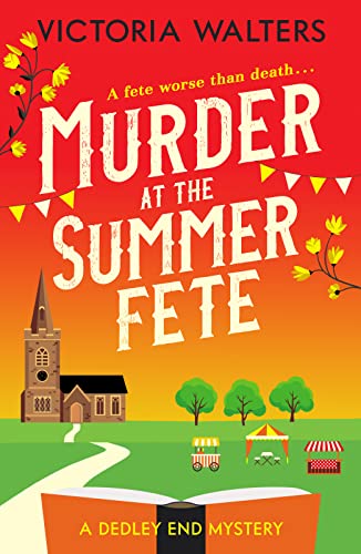 Murder at the Summer Fete (The Dedley End Mysteries, 2, Band 2)