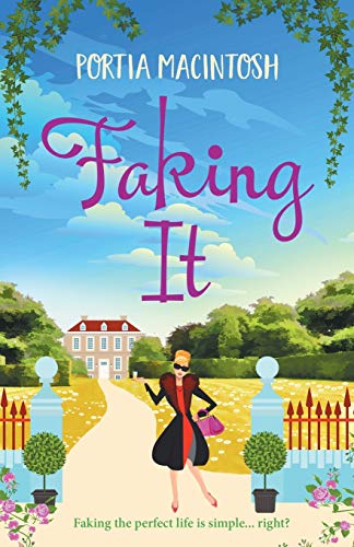 Faking It: A laugh-out-loud romantic comedy from bestseller Portia MacIntosh