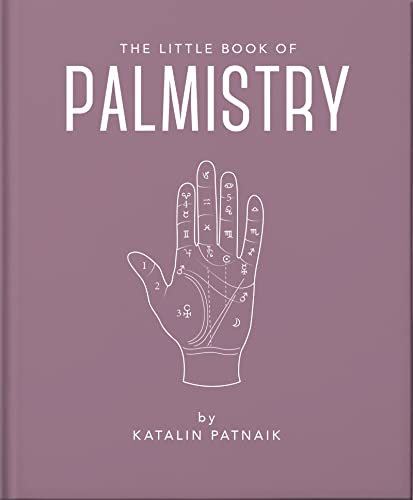 The Little Book of Palmistry: Predict your future in the lines of your palms (Little Books of Mind, Body & Spirit)