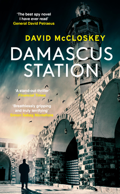 Damascus Station: The Best Spy Thriller of the Year' THE TIMES