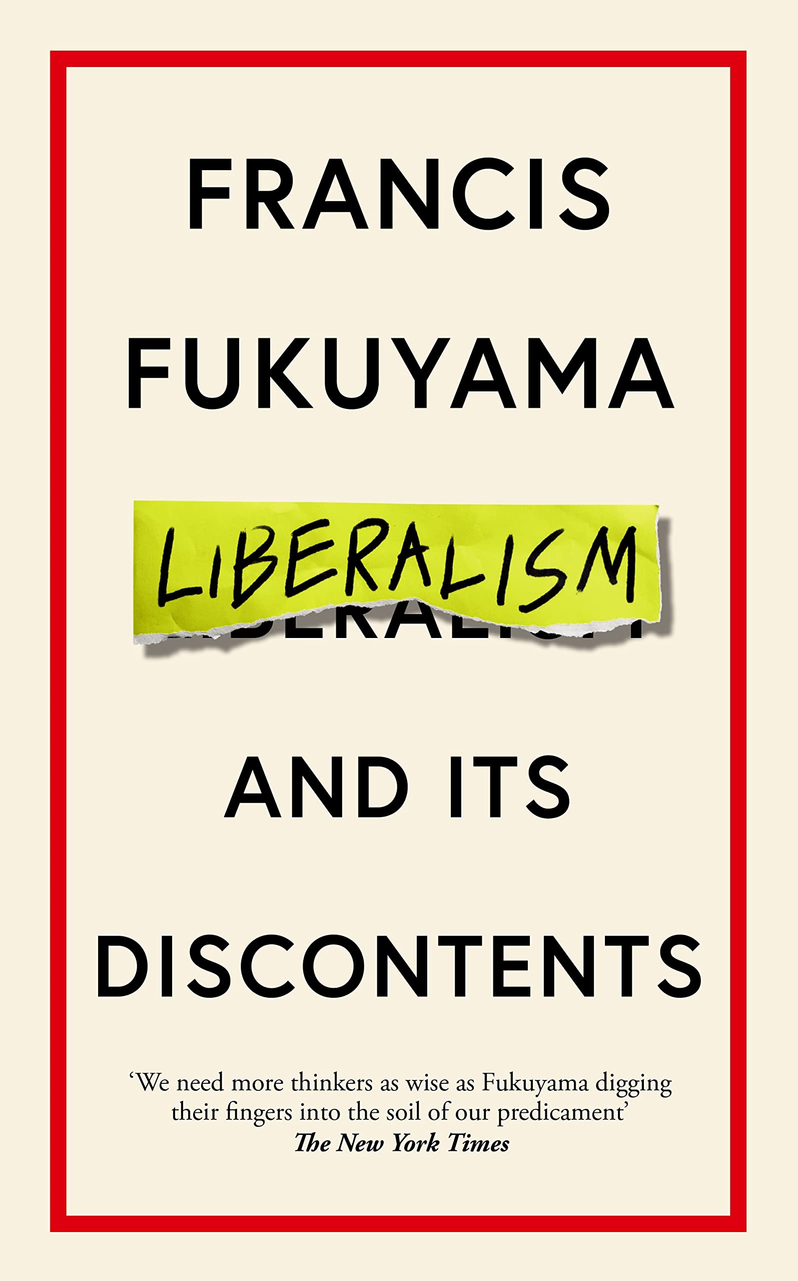 Liberalism and Its Discontents: Francis Fukuyama