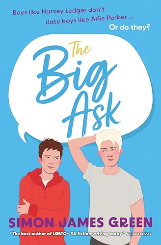 The Big Ask: A life-affirming teen rom-com from award-winning author Simon James Green