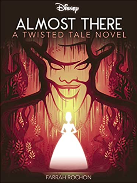 Disney Princess and the Frog: Almost There (Twisted Tales)