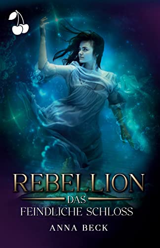 Rebellion. Das feindliche Schloss