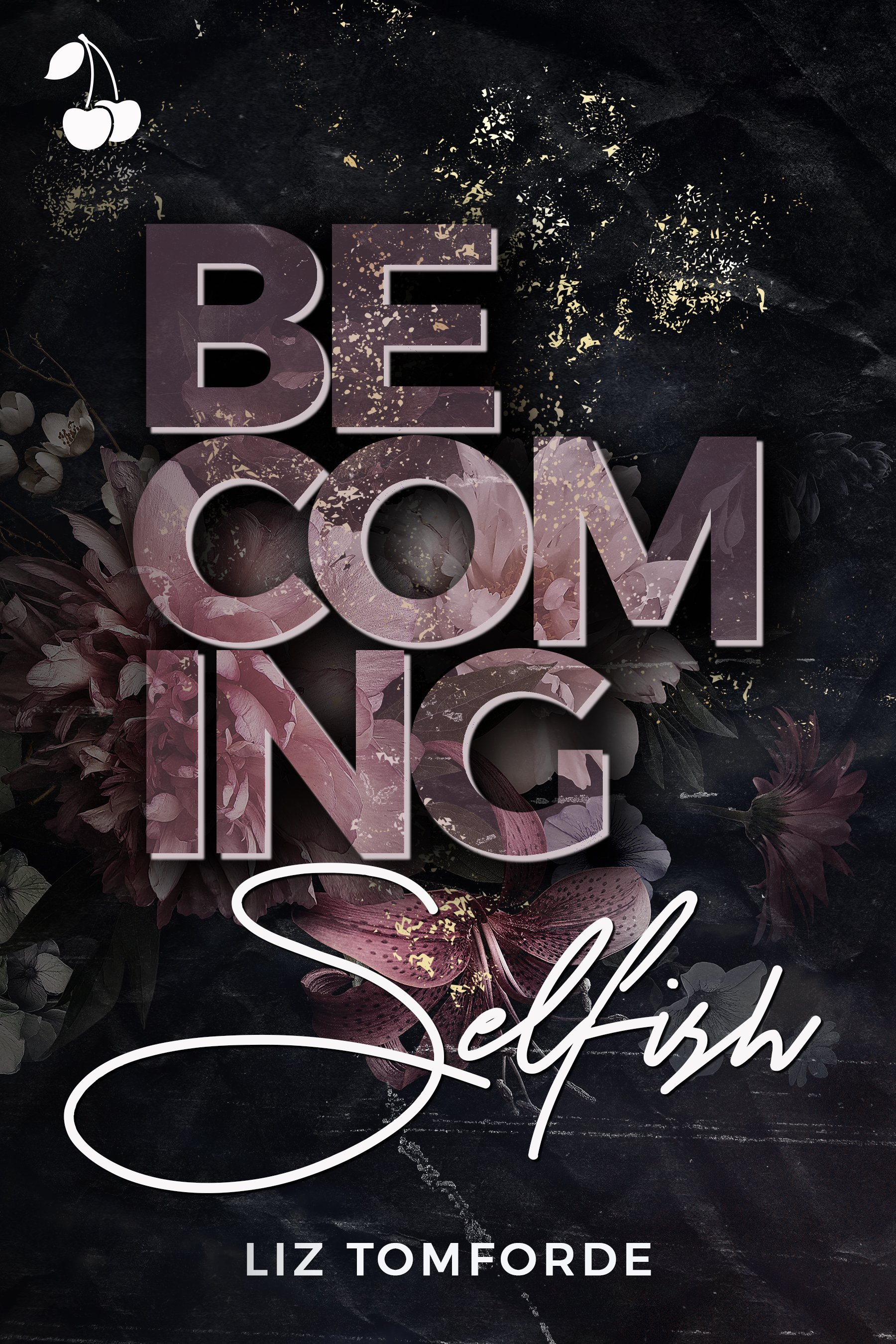 Becoming Selfish (The Selfish Series, Band 1)
