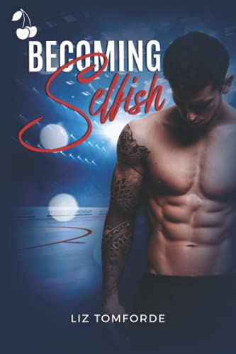 Becoming Selfish (The Selfish Series, Band 1)
