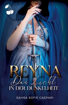 Reyna: Das Licht in der Dunkelheit