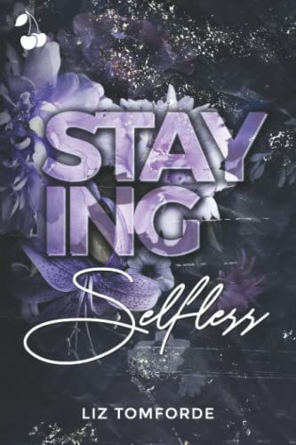 Staying Selfless (The Selfish Series, Band 2)