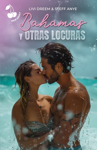Bahamas y otras locuras: Romance new adult para el verano