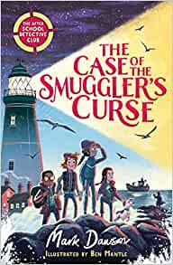The Case of the Smuggler's Curse: The After School Detective Club Book One