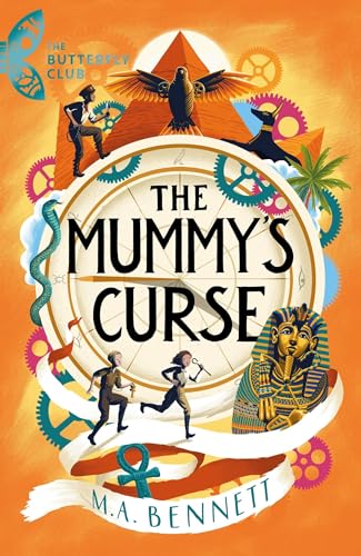 The Mummy's Curse: A time-travelling adventure to discover the secrets of Tutankhamun (The Butterfly Club)
