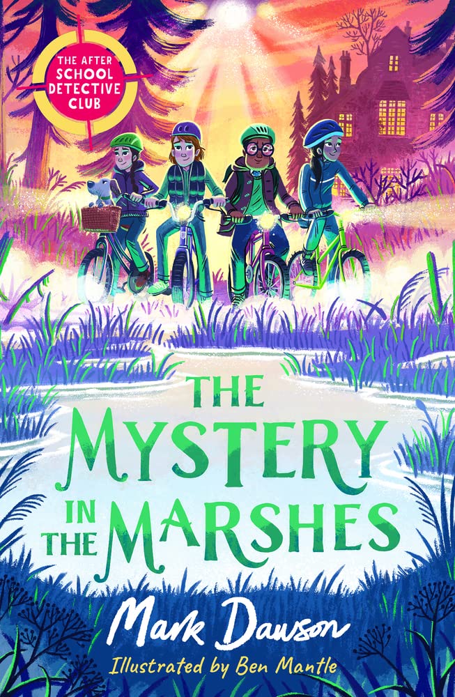 The Mystery in the Marshes: The After School Detective Club: Book Three (The After School Detective Club, 3)