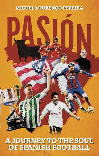 Pasión: A Journey to the Soul of Spanish Football