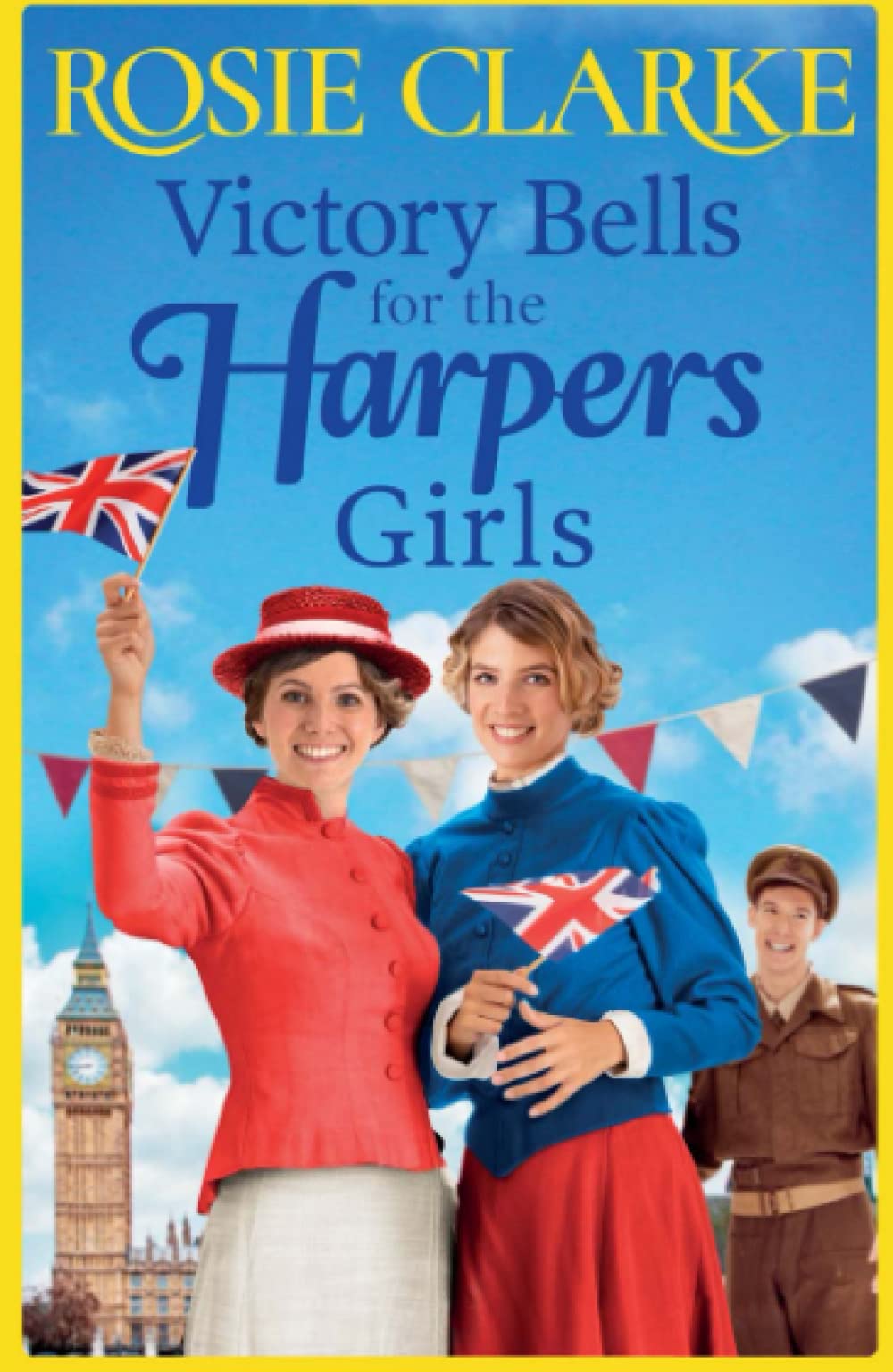 Victory Bells For The Harpers Girls: The BRAND NEW historical saga from Rosie Clarke (Welcome To Harpers Emporium, 6, Band 6)