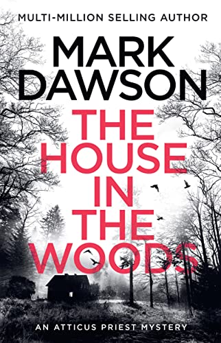 The House in the Woods (Atticus Priest)