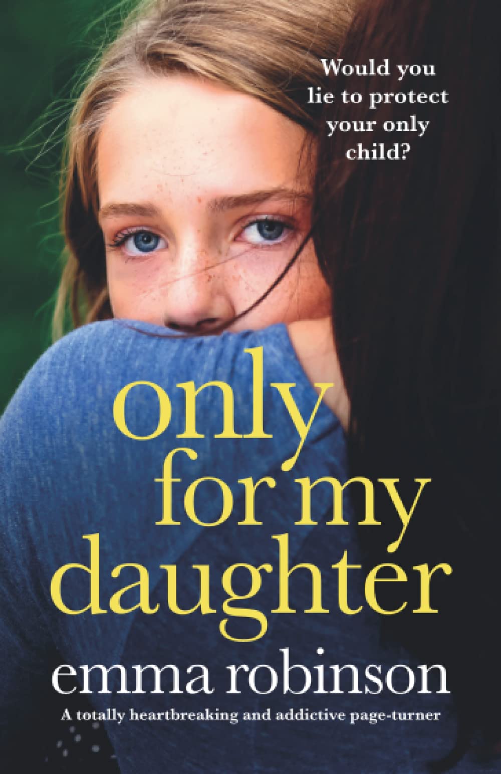 Only for My Daughter: A totally heartbreaking and addictive page-turner