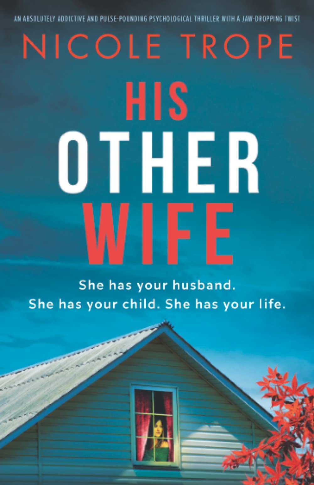 His Other Wife: An absolutely addictive and pulse-pounding psychological thriller with a jaw-dropping twist