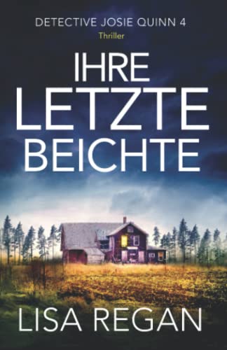 Ihre letzte Beichte: Thriller (Detective Josie Quinn, Band 4)