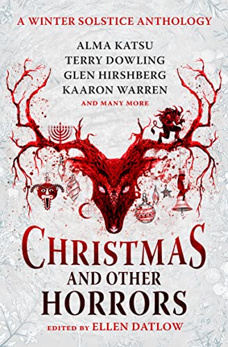 Christmas and Other Horrors: An Anthology of Solstice Horror