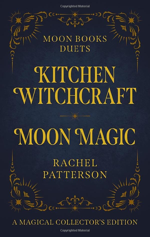 Kitchen Witchcraft & Moon Magic: Collector's Edition