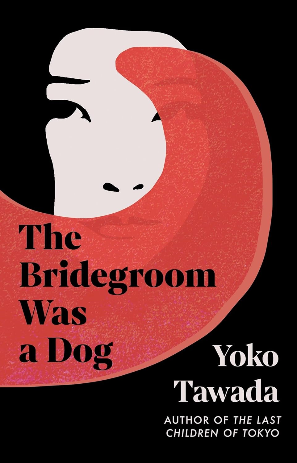 The Bridegroom Was a Dog: Yoko Tawada