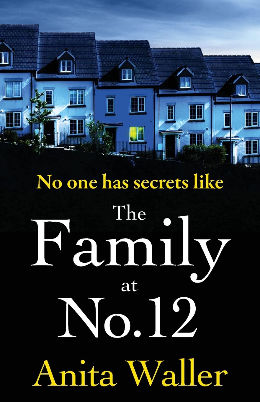 The Family at No. 12: The explosive, addictive psychological thriller from Anita Waller
