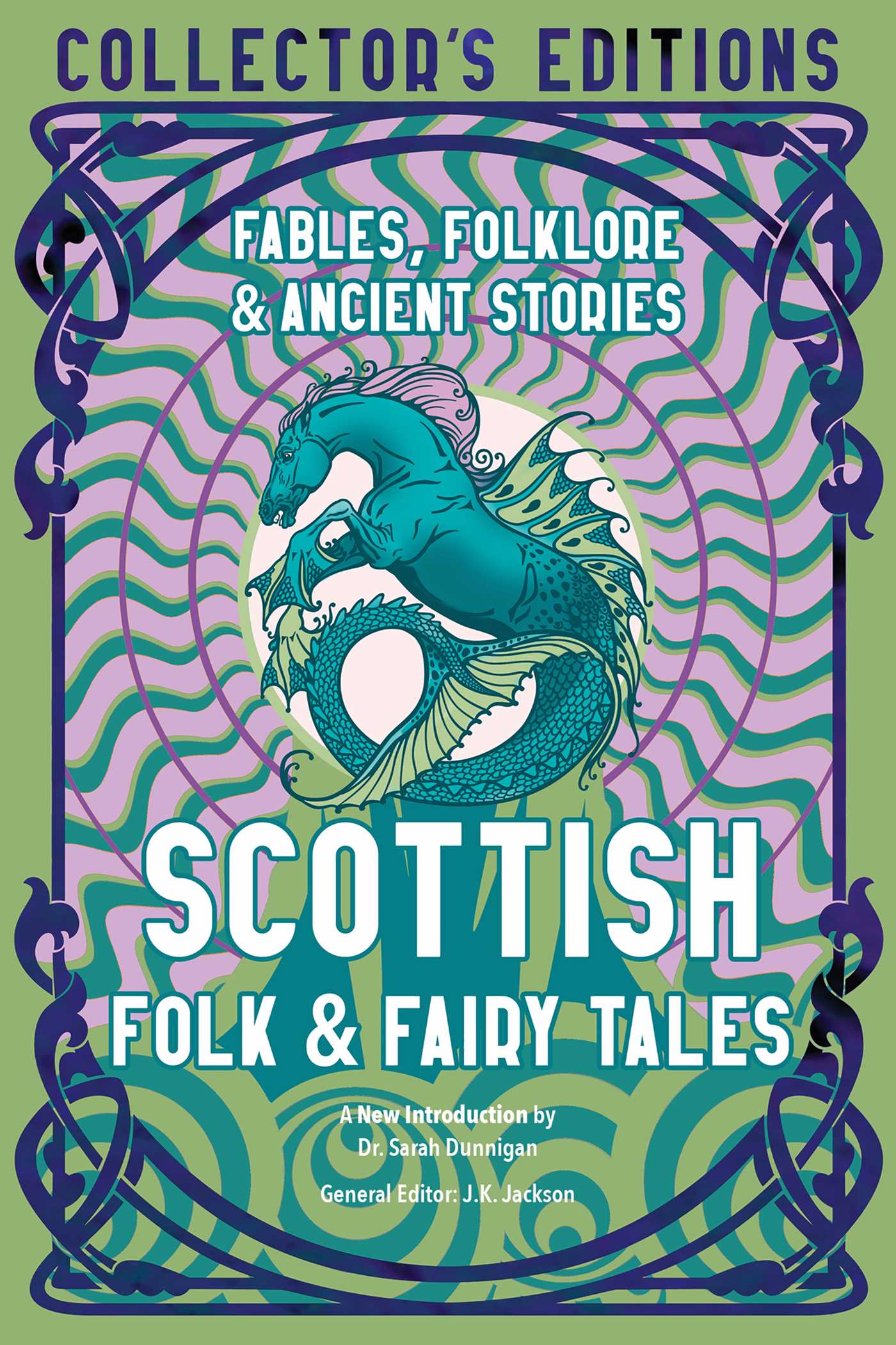 Scottish Folk & Fairy Tales: Ancient Wisdom, Fables & Folkore (Flame Tree Collector's Editions)