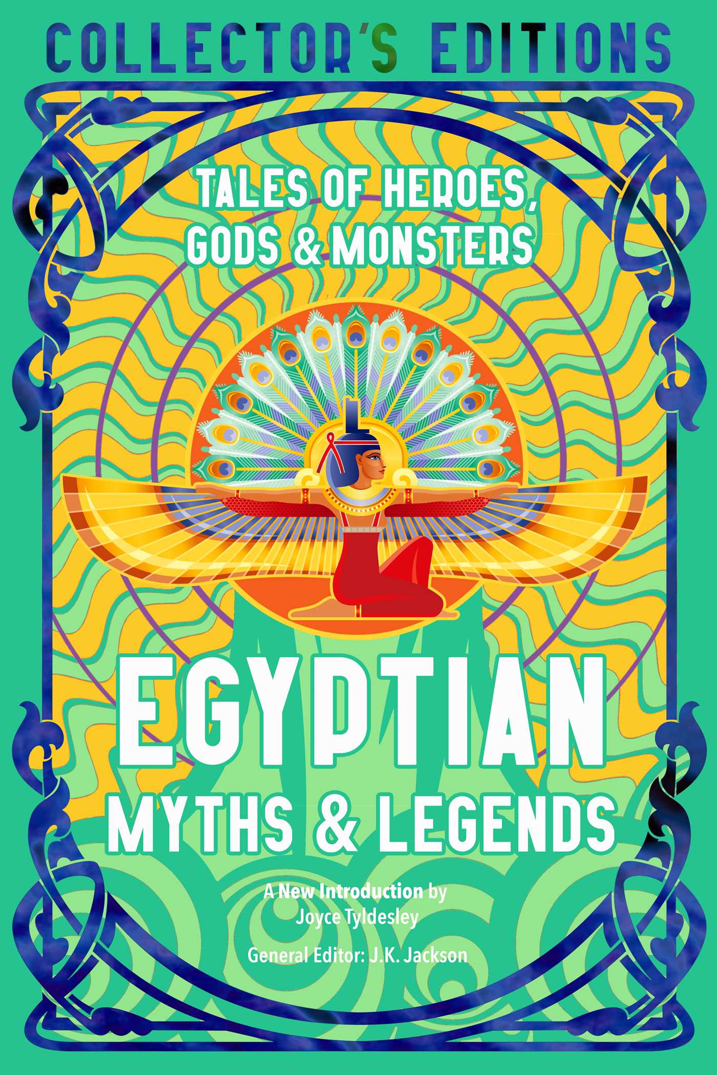 Egyptian Myths & Legends: Tales of Heroes, Gods & Monsters (Flame Tree Collector's Editions)