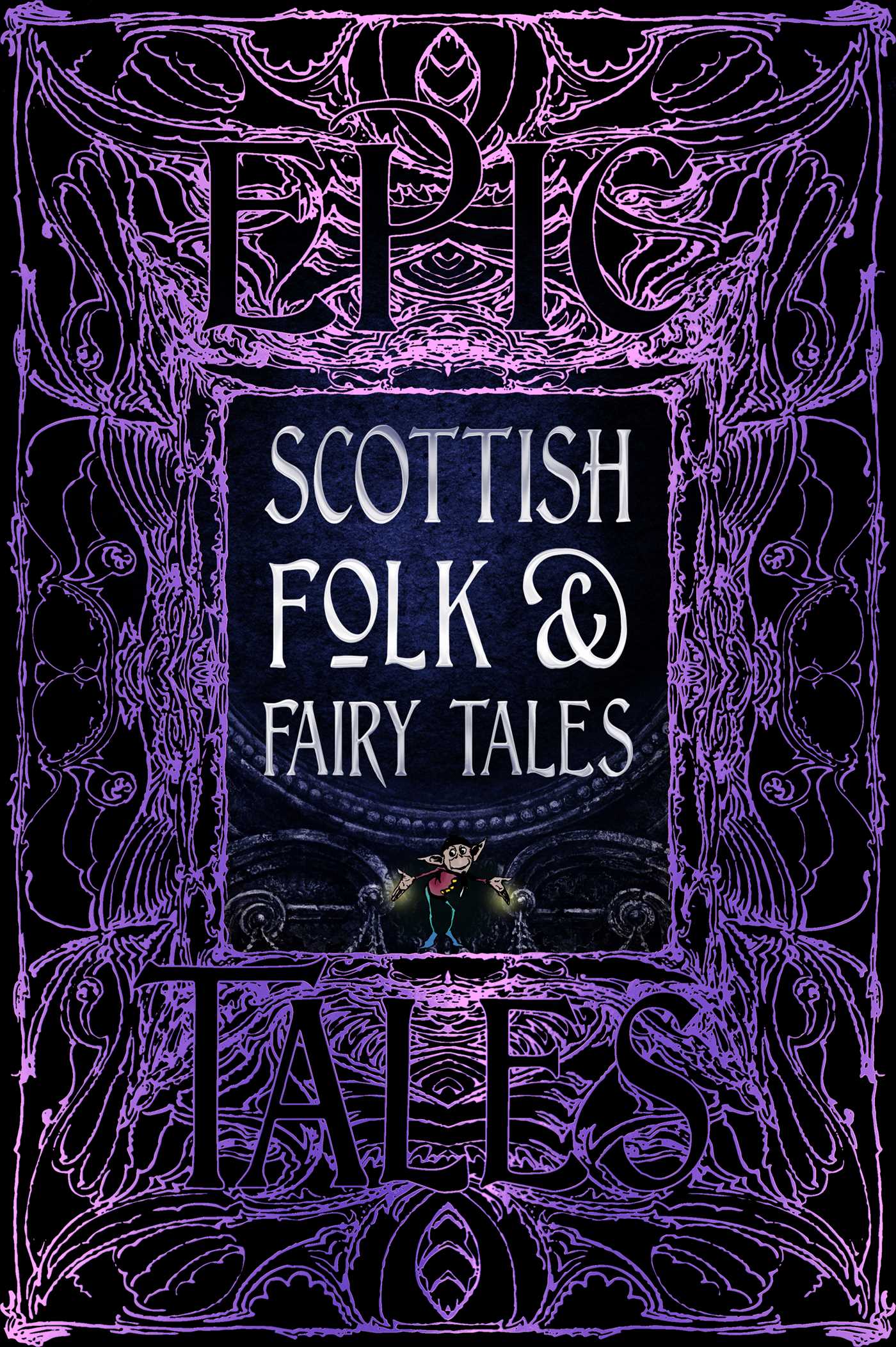 Scottish Folk & Fairy Tales: Epic Tales (Gothic Fantasy)