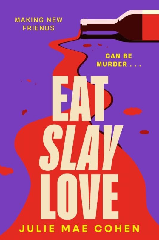 Eat Slay Love: The hilarious new revenge thriller from the author of BAD MEN