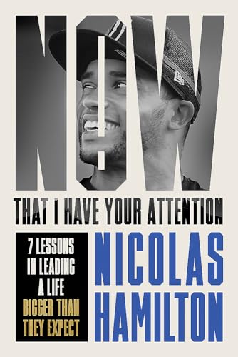 Now That I have Your Attention: 7 Lessons in Leading a Life Bigger Than They Expect