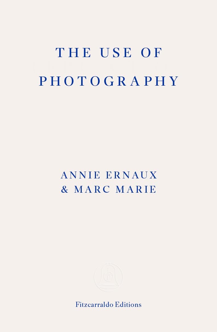 The Use of Photography: Annie Ernaux & Marc Marie