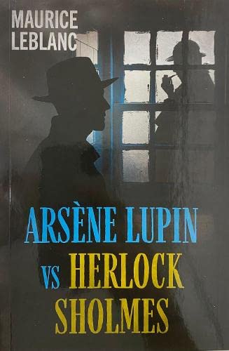 Arsène Lupin versus Herlock Sholmes (Arsene Lupin Series, Band 2)