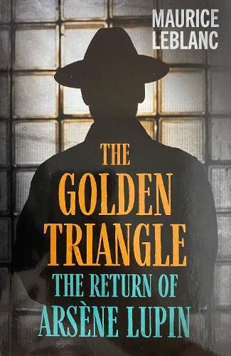The Golden Triangle: The Return of Arsene Lupin (Arsene Lupin Series, Band 8)