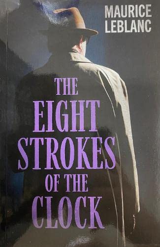 The Eight Strokes of the Clock (Arsene Lupin Series, Band 9)