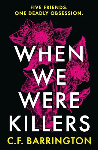 When We Were Killers: A gripping, shocking dark academia thriller about toxic friendship set in Scotland