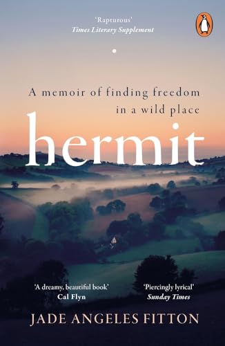 Hermit: A memoir of finding freedom in a wild place
