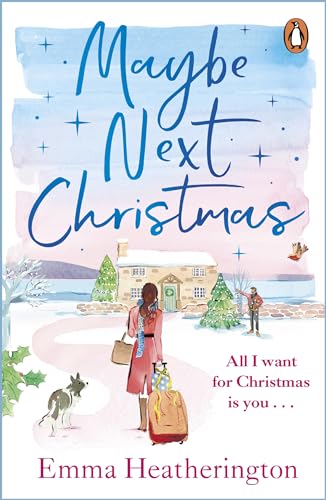 Maybe Next Christmas: A heartwarming festive romance from the bestselling author, Love Actually meets Love at First Sight