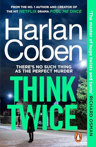 Think Twice: From the #1 bestselling creator of the hit Netflix series Fool Me Once