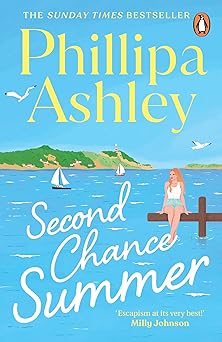 Second Chance Summer: The romantic, escapist and heartwarming summer read from the Sunday Times bestselling author