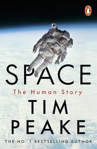 Space: A thrilling human history by Britain's beloved astronaut Tim Peake