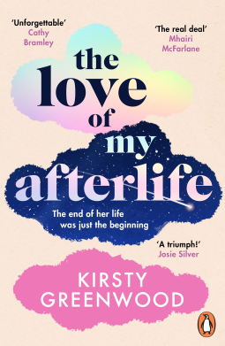 The Love of My Afterlife: A joyous, uplifting and laugh-out-loud romcom perfect for summer reading